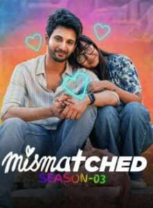 Mismatched S03 2024 Hindi Full Web Series HD Mismatched S03 2024 Hindi Full Web Series HD